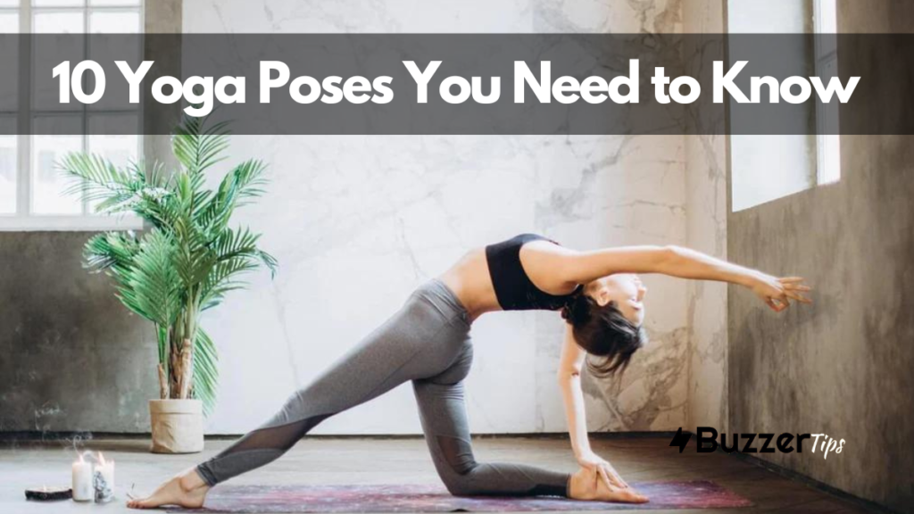10 Yoga Poses You Need to Know - BuzzerTips